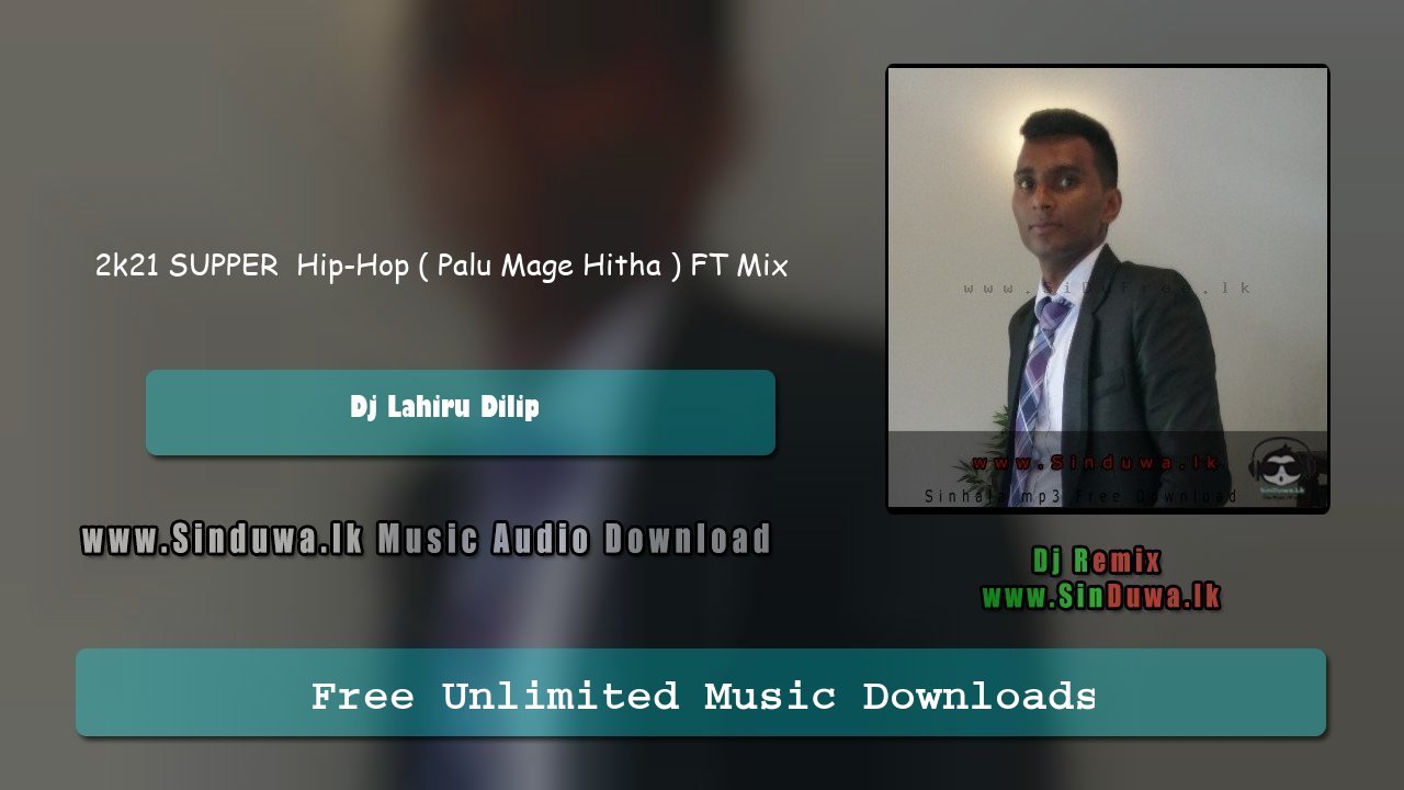 2k21 SUPPER Hip-Hop ( Palu Mage Hitha ) FT Mix