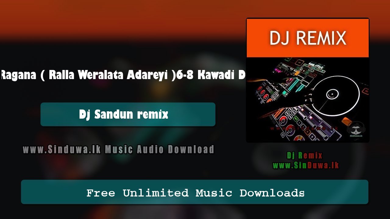 Ragana Ragana ( Ralla Weralata Adareyi )6-8 Dj Remix